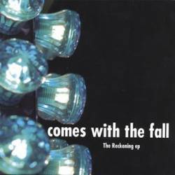 Come With The Fall : The Reckoning